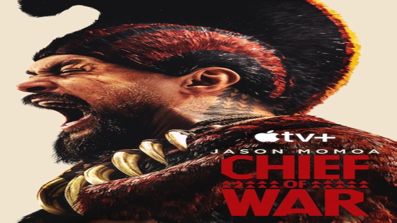 مسلسل Chief of War الحلقة 9 التاسعة مترجمة
